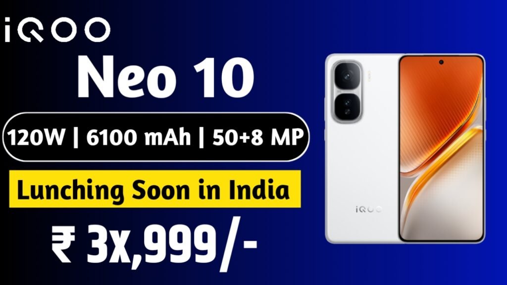 iQOO Neo 10: 120W फास्ट चार्जिंग और पावरफुल प्रोसेसर का तूफान!
