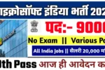 Microsoft India New Vacancy 2025- माइक्रोसॉफ्ट इंडिया में 9000 से ज्यादा भर्ती शुरू हो गई है।